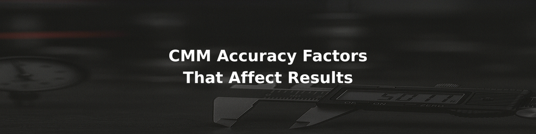 CMM Accuracy Factors That Matter Most