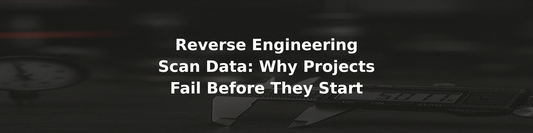 Reverse Engineering Scan Data: Why Projects Fail Before They Start